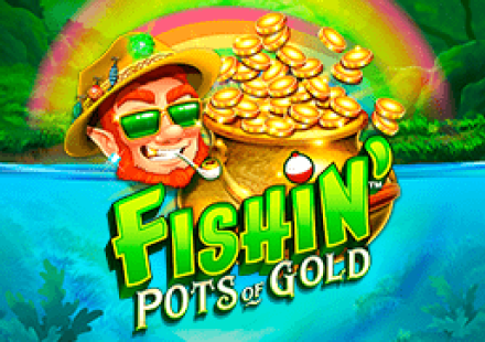 Fishin' Pots Of Gold