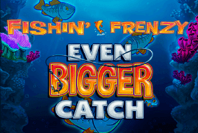Fishin Frenzy Even Bigger Catch