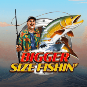 Bigger Size Fishin'