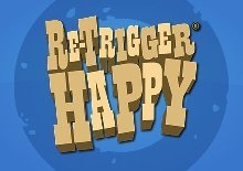 Re-Trigger Happy®