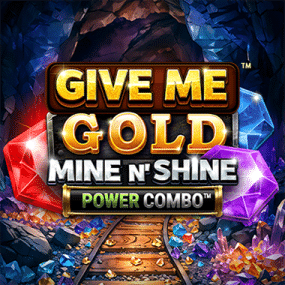 Give Me Gold: Mine n' Shine POWER COMBO