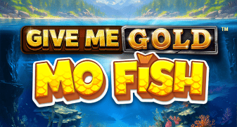 Give Me Gold: Mo Fish