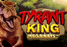 Tyrant King Megaways™